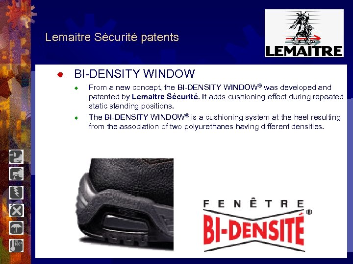 Lemaitre Sécurité patents ® BI-DENSITY WINDOW ® ® From a new concept, the BI-DENSITY