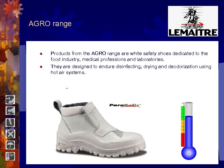 AGRO range ® ® Products from the AGRO range are white safety shoes dedicated