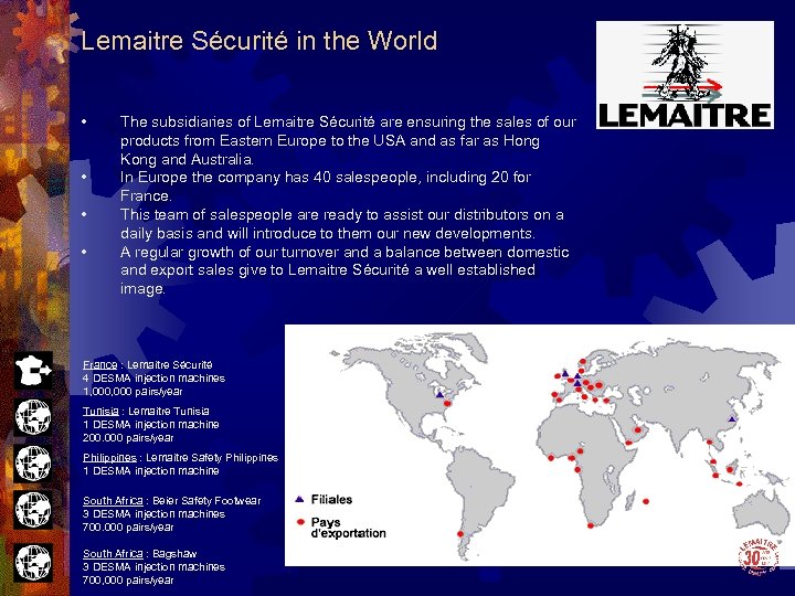 Lemaitre Sécurité in the World Lemaitre Sécurité • • The subsidiaries of Lemaitre Sécurité