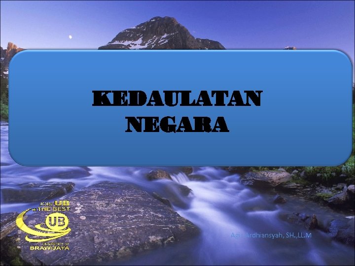 KEDAULATAN NEGARA Agis Ardhiansyah, SH. , LL. M 