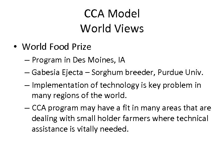 CCA Model World Views • World Food Prize – Program in Des Moines, IA