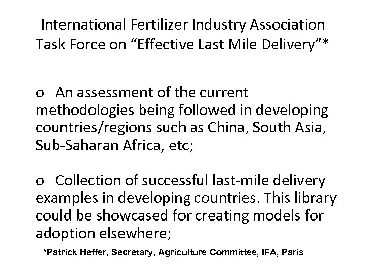 International Fertilizer Industry Association Task Force on “Effective Last Mile Delivery”* o An assessment