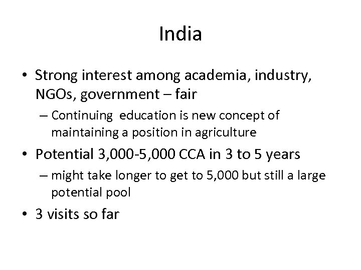 India • Strong interest among academia, industry, NGOs, government – fair – Continuing education