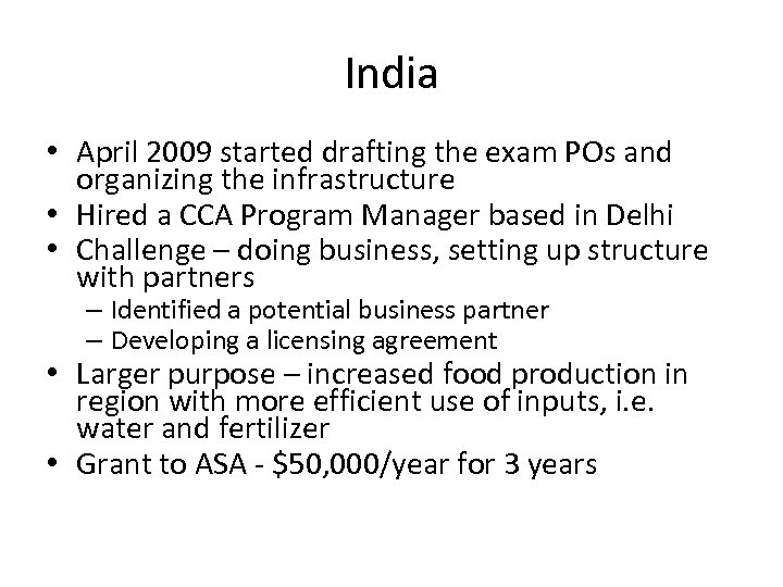 India • April 2009 started drafting the exam POs and organizing the infrastructure •