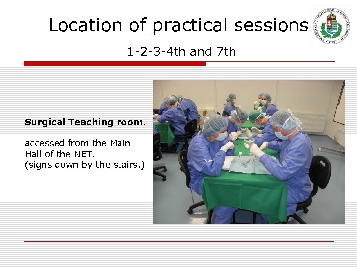 Location of practical sessions 1 -2 -3 -4 th and 7 th Surgical Teaching