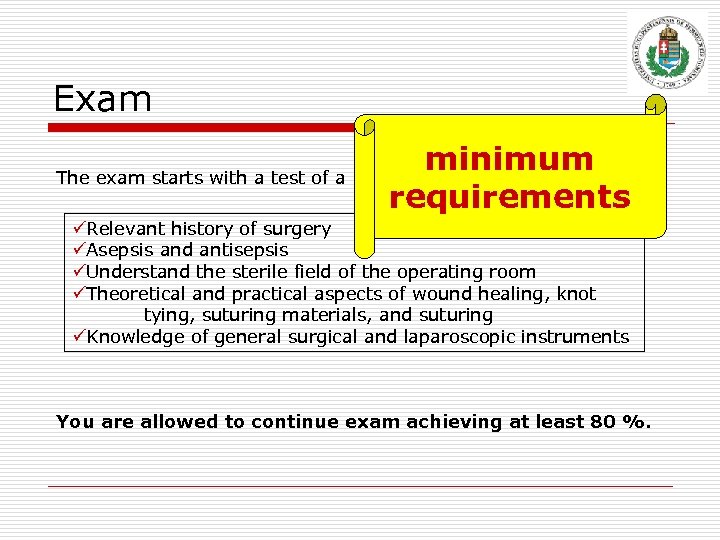 Exam The exam starts with a test of a minimum requirements üRelevant history of