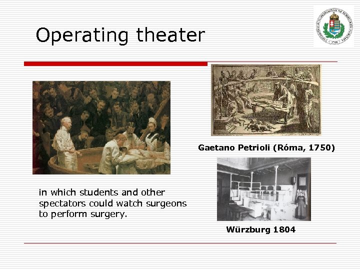 Operating theater Gaetano Petrioli (Róma, 1750) in which students and other spectators could watch