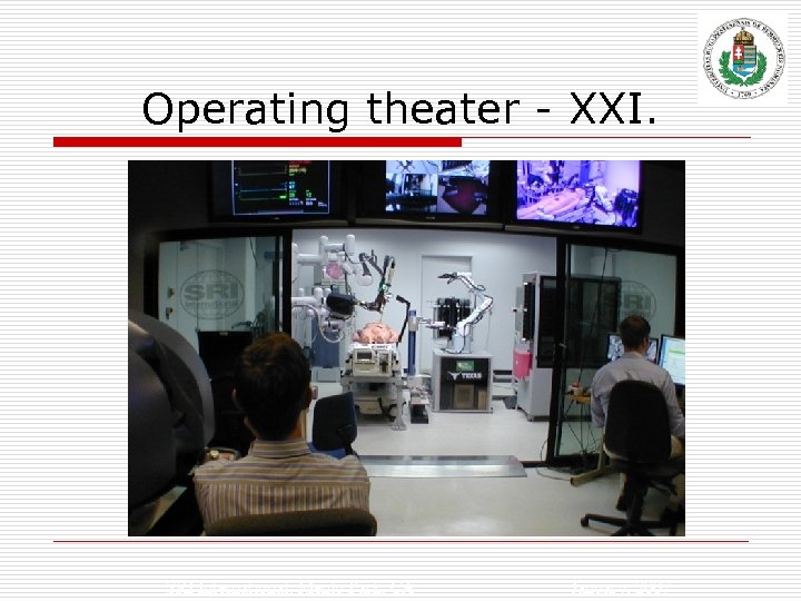 Operating theater - XXI. SRI International, Menlo Park, CA January, 2007 