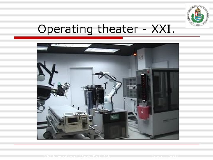 Operating theater - XXI. SRI International, Menlo Park, CA January, 2007 