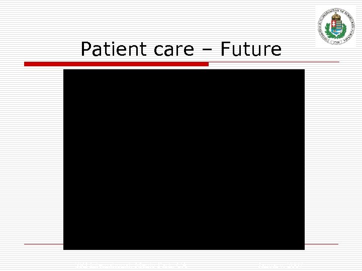 Patient care – Future SRI International, Menlo Park, CA January, 2007 