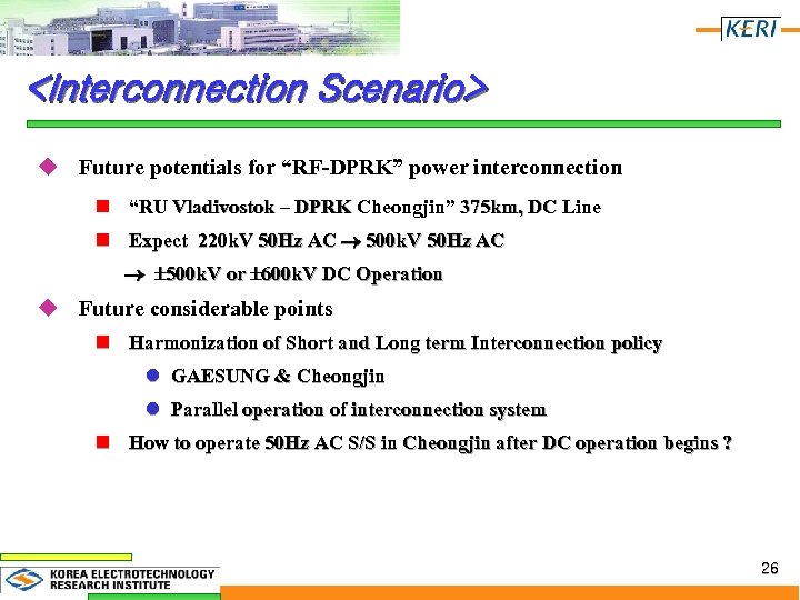 <Interconnection Scenario> u Future potentials for “RF-DPRK” power interconnection n “RU Vladivostok – DPRK