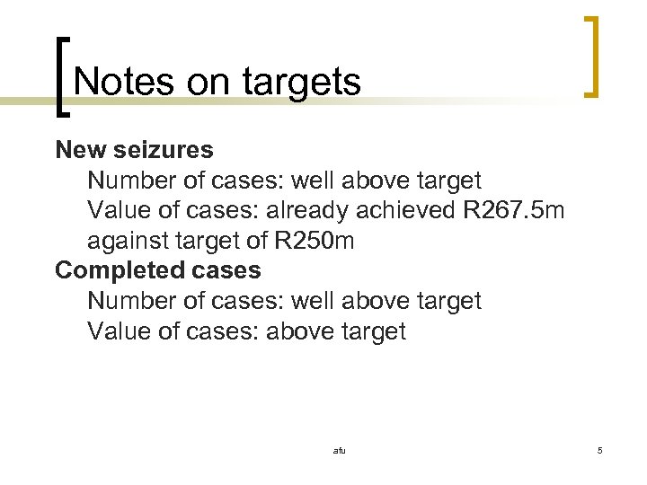 Notes on targets New seizures Number of cases: well above target Value of cases: