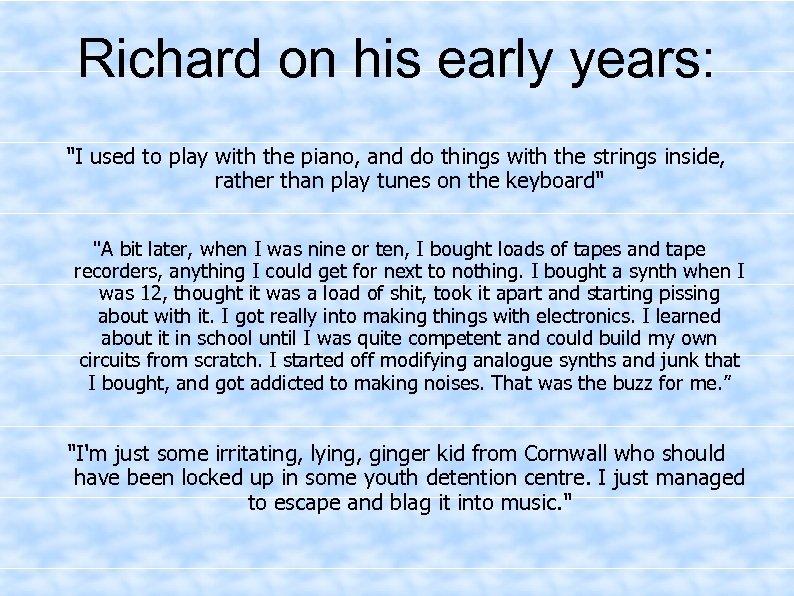 Richard on his early years: 