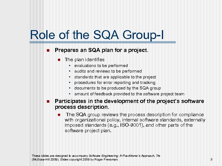 Role of the SQA Group-I n Prepares an SQA plan for a project. n