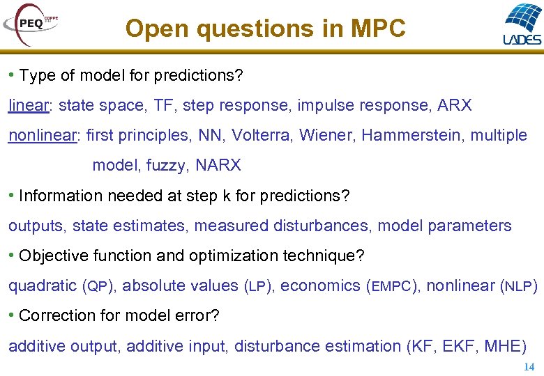 Open questions in MPC • Type of model for predictions? linear: state space, TF,