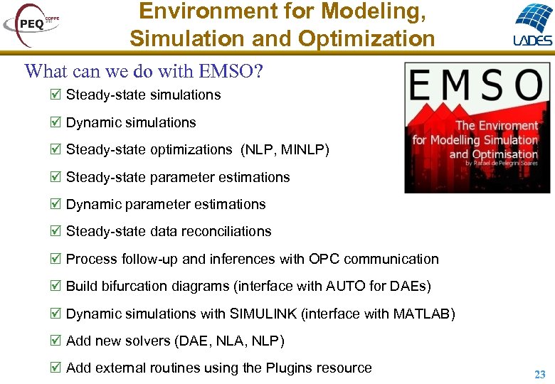 Environment for Modeling, Simulation and Optimization What can we do with EMSO? þ Steady-state