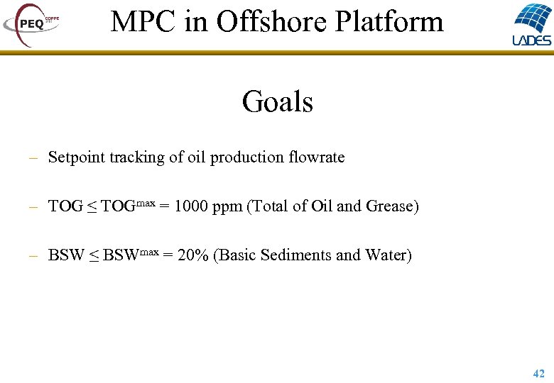 MPC in Offshore Platform Goals – Setpoint tracking of oil production flowrate – TOG