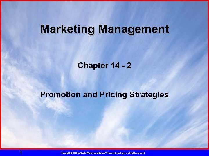 Marketing Management Chapter 14 - 2 Promotion and Pricing Strategies 1 Copyright © 2005