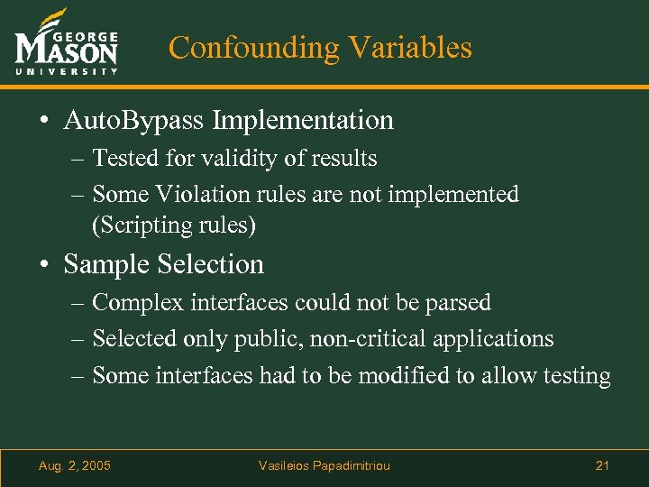 Confounding Variables • Auto. Bypass Implementation – Tested for validity of results – Some