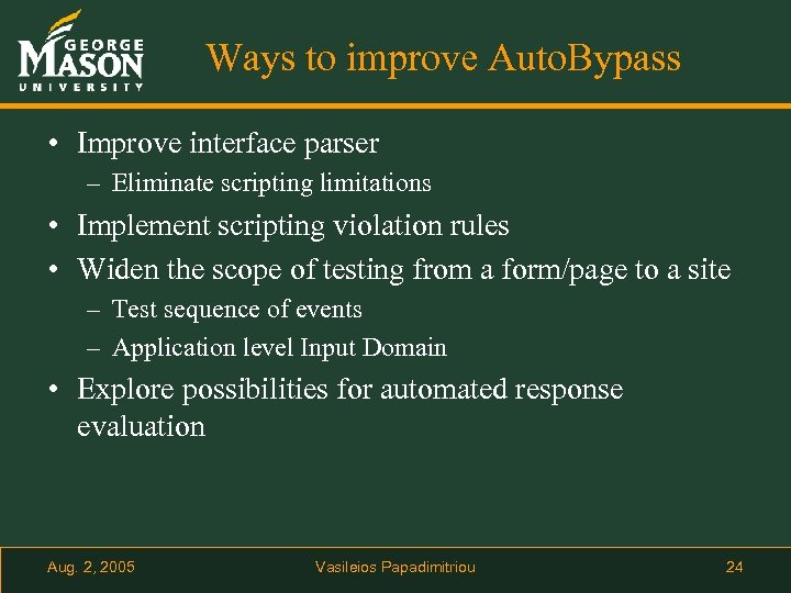Ways to improve Auto. Bypass • Improve interface parser – Eliminate scripting limitations •