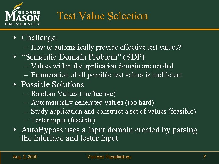 Test Value Selection • Challenge: – How to automatically provide effective test values? •