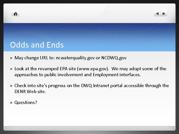 Odds and Ends l May change URL to: ncwaterquality. gov or NCDWQ. gov l