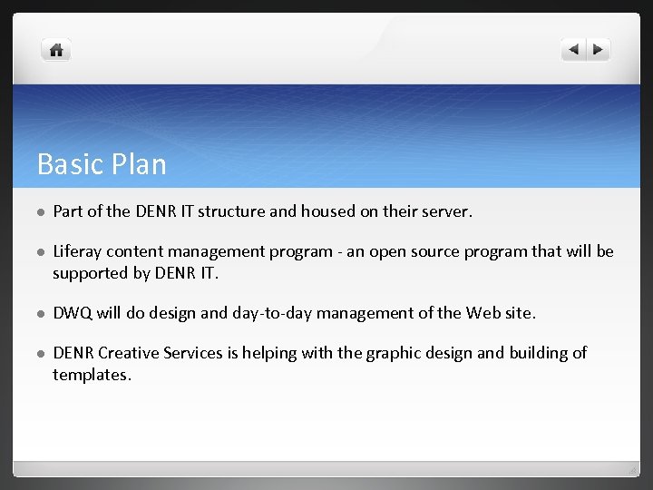 Basic Plan l Part of the DENR IT structure and housed on their server.