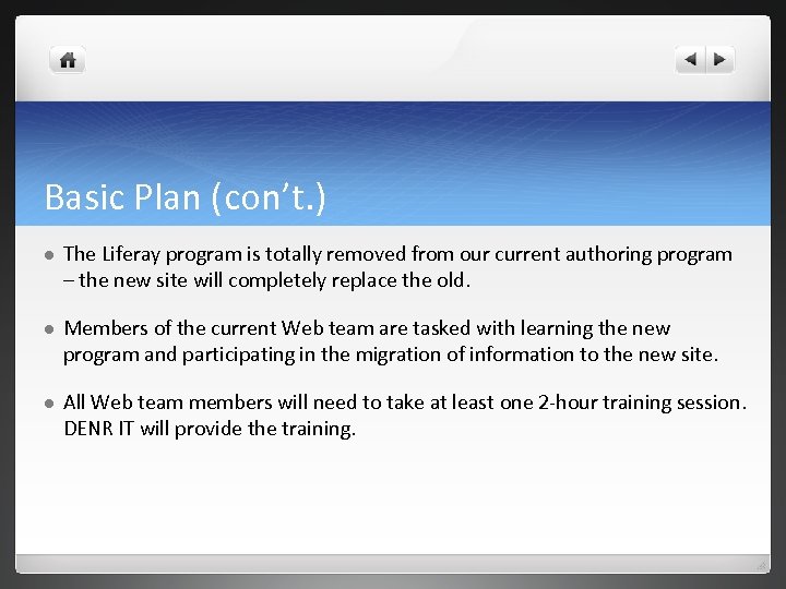 Basic Plan (con’t. ) l The Liferay program is totally removed from our current