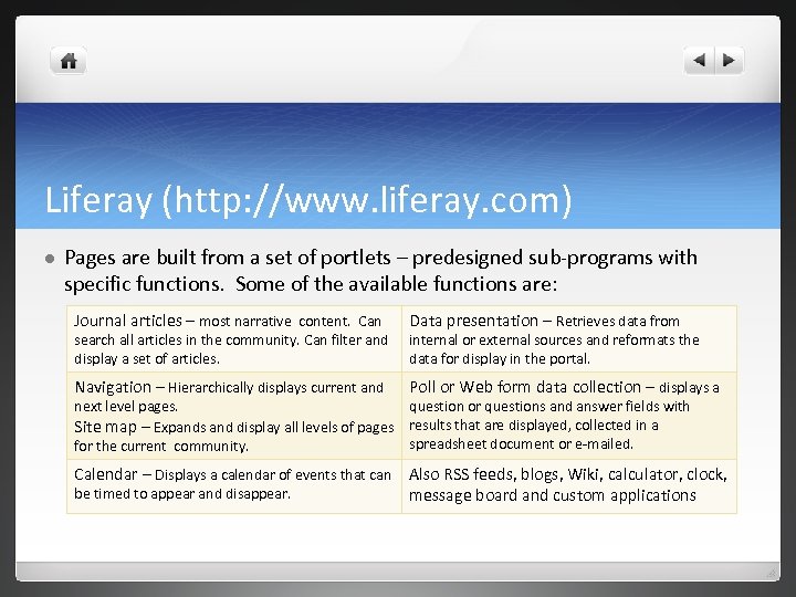 Liferay (http: //www. liferay. com) l Pages are built from a set of portlets