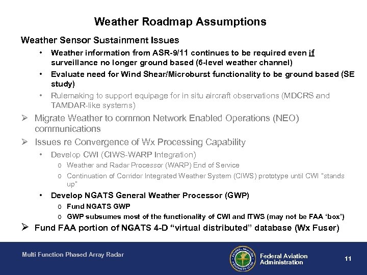 Weather Roadmap Assumptions Weather Sensor Sustainment Issues • • • Weather information from ASR-9/11