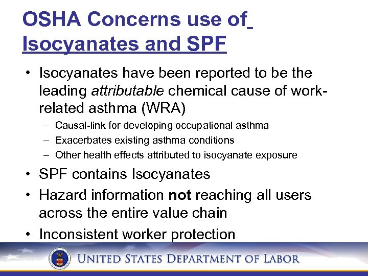 OSHA Concerns use of Isocyanates and SPF • Isocyanates have been reported to be