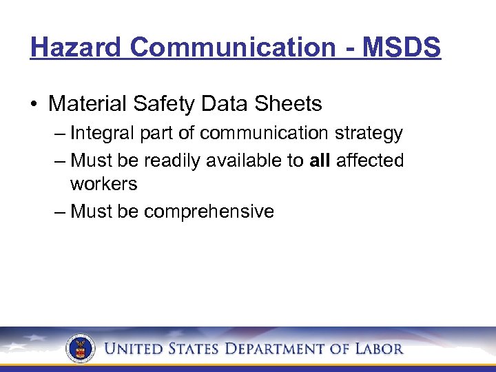 Hazard Communication - MSDS • Material Safety Data Sheets – Integral part of communication