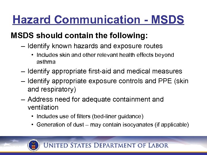 Hazard Communication - MSDS should contain the following: – Identify known hazards and exposure