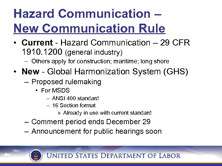 Hazard Communication – New Communication Rule • Current - Hazard Communication – 29 CFR