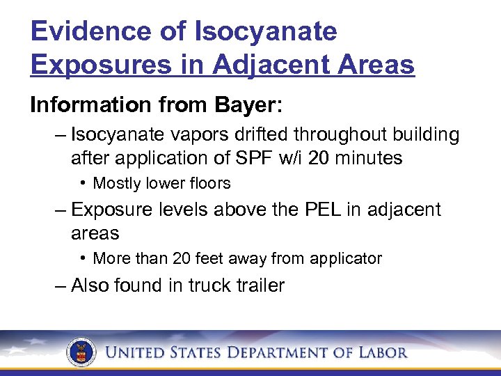 Evidence of Isocyanate Exposures in Adjacent Areas Information from Bayer: – Isocyanate vapors drifted