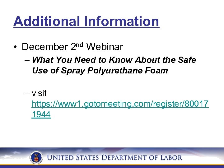 Additional Information • December 2 nd Webinar – What You Need to Know About