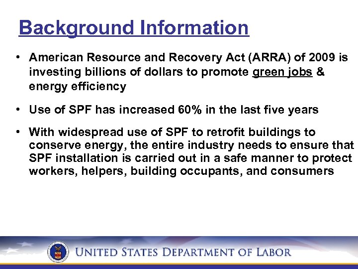 Background Information • American Resource and Recovery Act (ARRA) of 2009 is investing billions