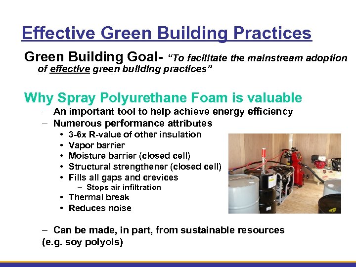 Effective Green Building Practices Green Building Goal- “To facilitate the mainstream adoption of effective