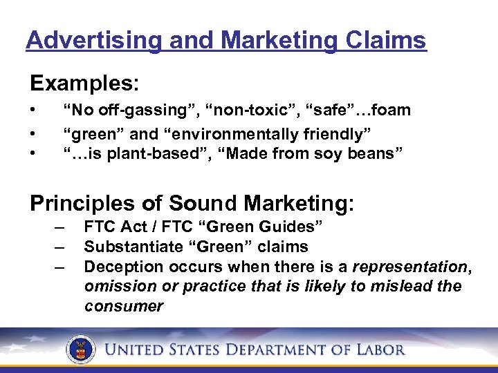 Advertising and Marketing Claims Examples: • • • “No off-gassing”, “non-toxic”, “safe”…foam “green” and