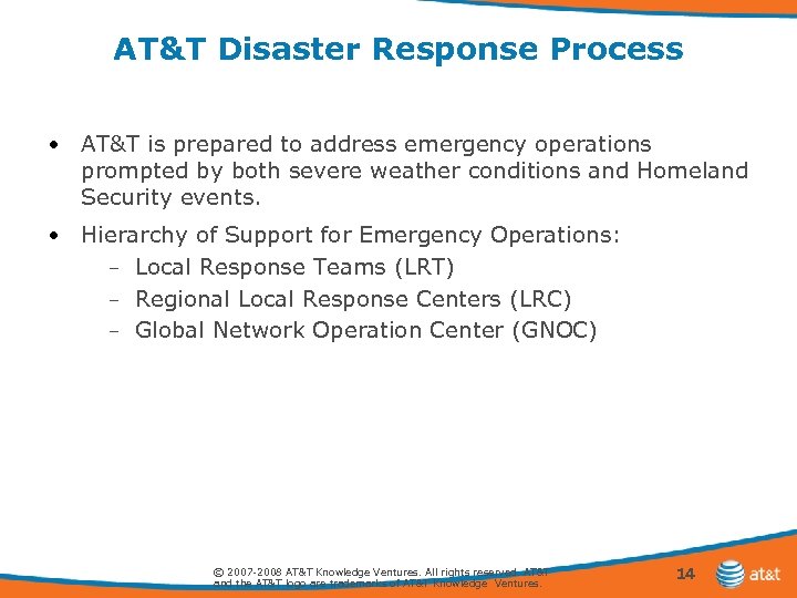 AT&T Disaster Response Process • AT&T is prepared to address emergency operations prompted by