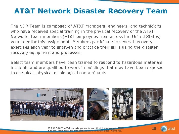 AT&T Network Disaster Recovery Team The NDR Team is composed of AT&T managers, engineers,