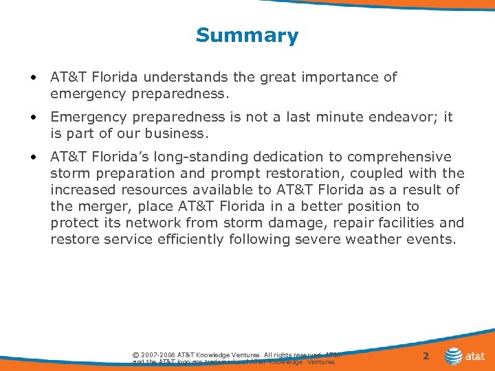 Summary • AT&T Florida understands the great importance of emergency preparedness. • Emergency preparedness