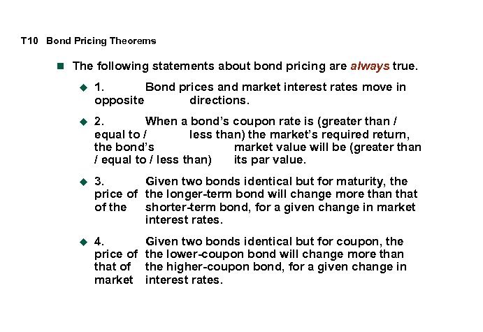 T 10 Bond Pricing Theorems n The following statements about bond pricing are always