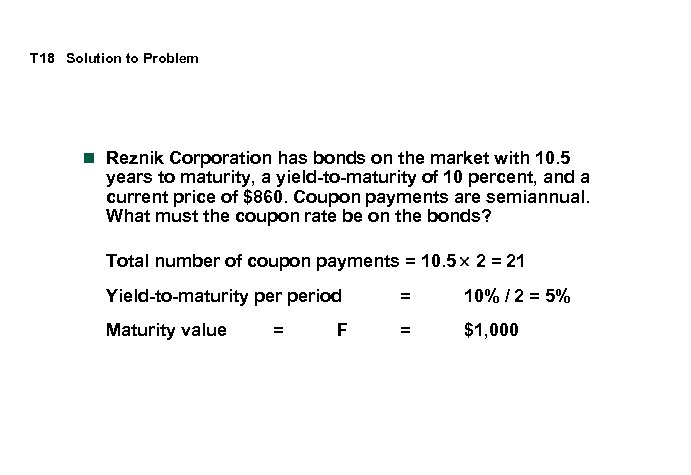 T 18 Solution to Problem n Reznik Corporation has bonds on the market with