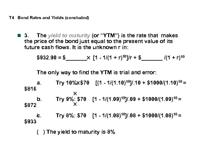 T 4 Bond Rates and Yields (concluded) n 3. The yield to maturity (or