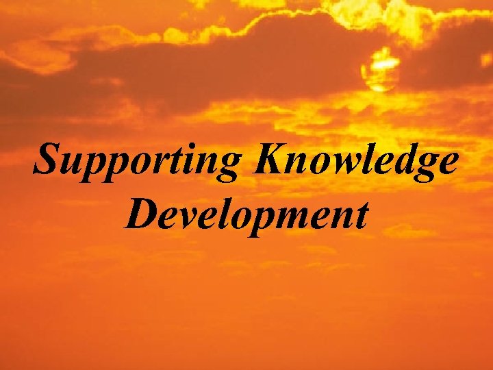 Supporting Knowledge Development 