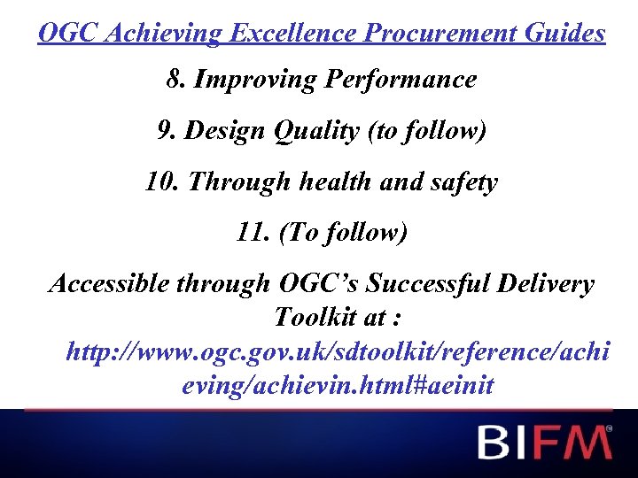 OGC Achieving Excellence Procurement Guides 8. Improving Performance 9. Design Quality (to follow) 10.