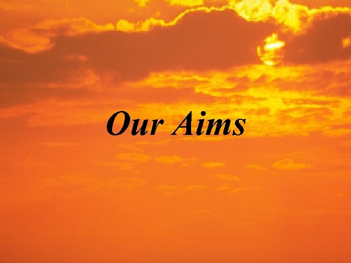 Our Aims 
