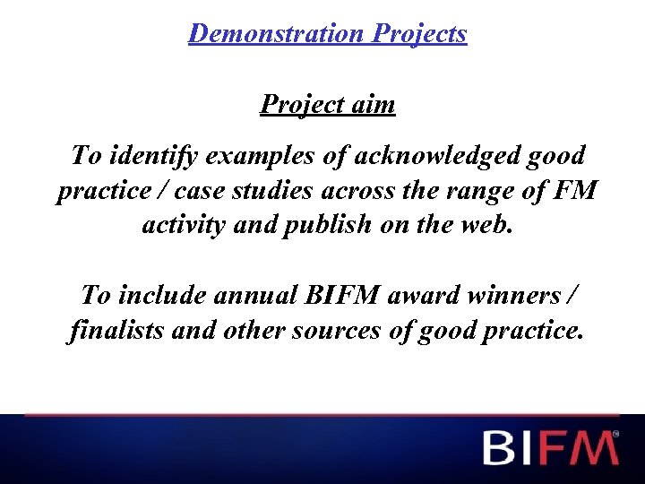 Demonstration Projects Project aim To identify examples of acknowledged good practice / case studies
