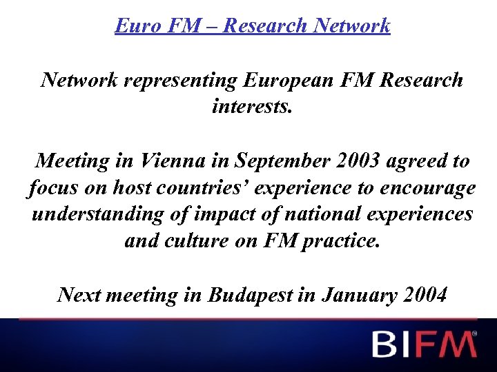 Euro FM – Research Network representing European FM Research interests. Meeting in Vienna in